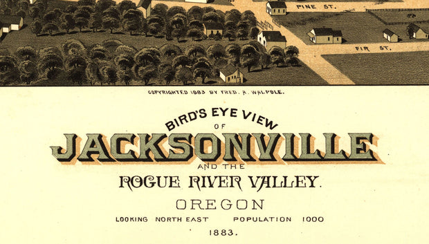 Bird's Eye View of Jacksonville & The Rogue River Valley, OR. - 1883