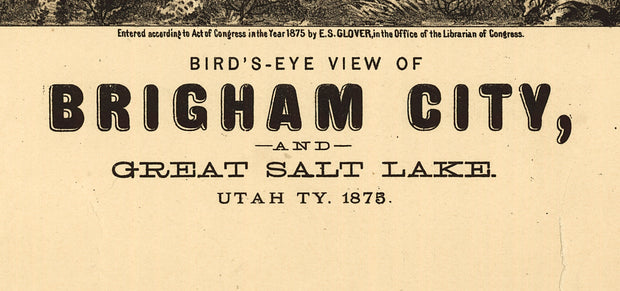 Bird's Eye View of Brigham City and Great Salt Lake, Utah, 1875
